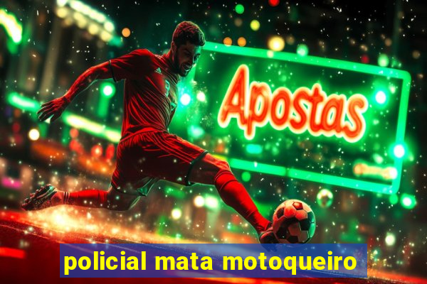 policial mata motoqueiro